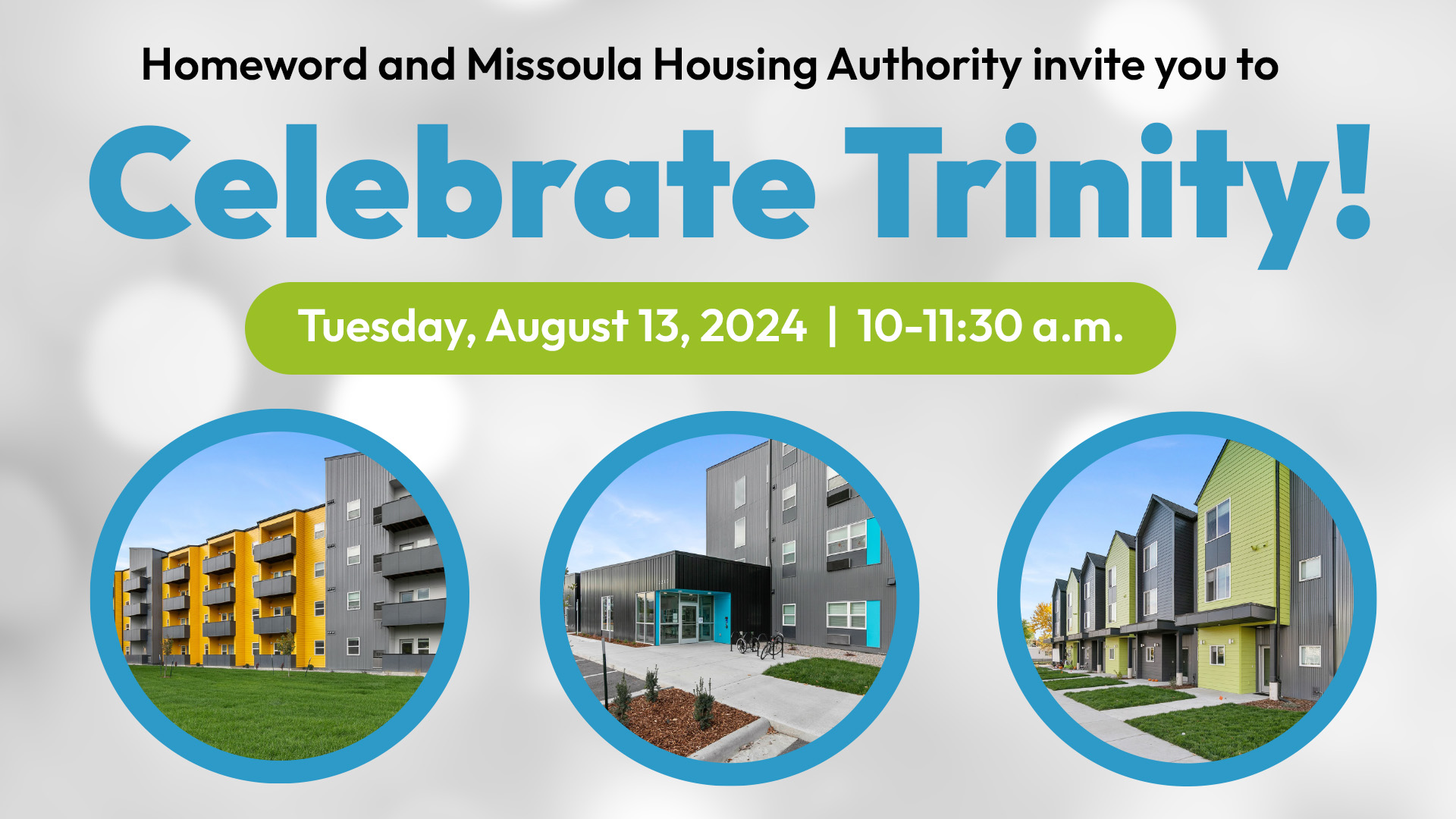 Homeword and Missoula Housing Authority invite you to Celebrate Trinity Tuesday, August 13, 2024 from 10-11:30