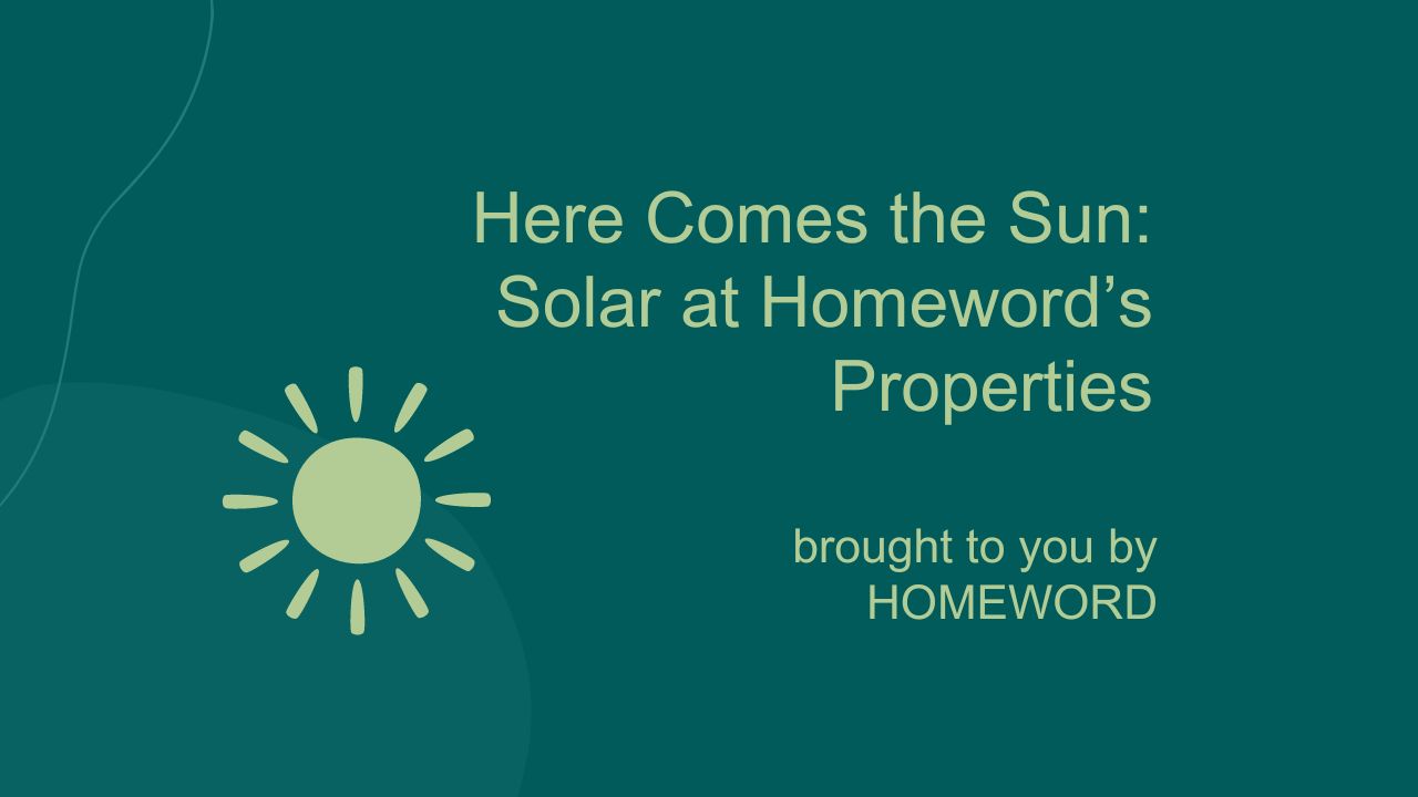 Here Comes the Sun: Solar at Homeword Properties