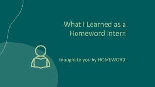 What I Learned as a Homeword Intern